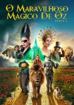 O Maravilhoso Mágico de Oz – Parte 1