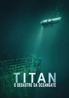 Titan: O Desastre da OceanGate