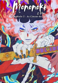 Mononoke – O Filme: Capítulo 2 – As Cinzas da Ira