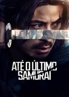 Até o Último Samurai 1ª Temporada