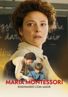 Maria Montessori: Ensinando com Amor
